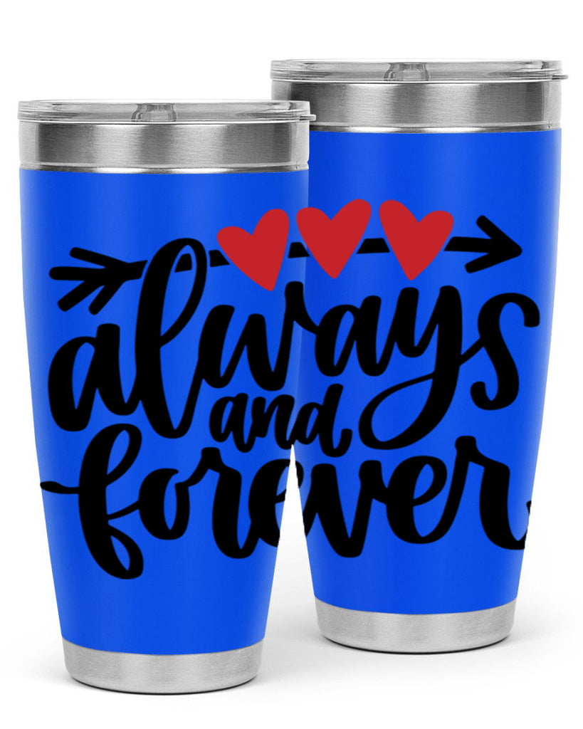 always and forever 31#- valentines day- Tumbler