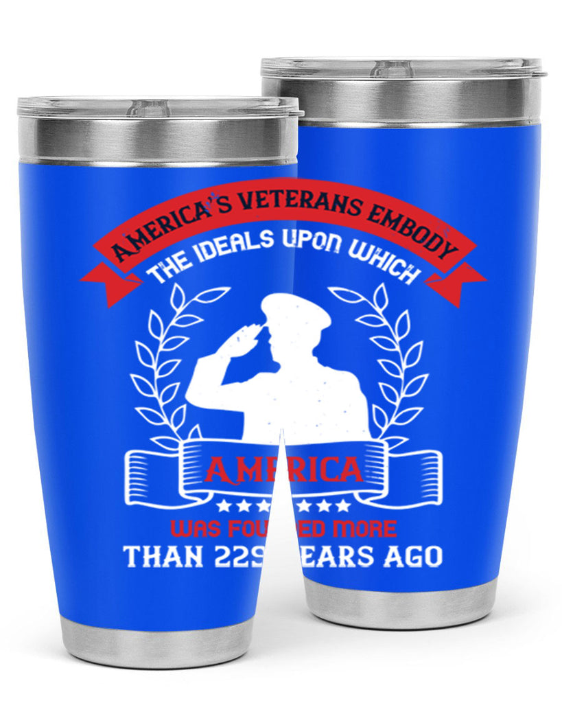 america’s veterans embody the ideals upon which america was founded more than years ago 76#- Veterns Day- Tumbler