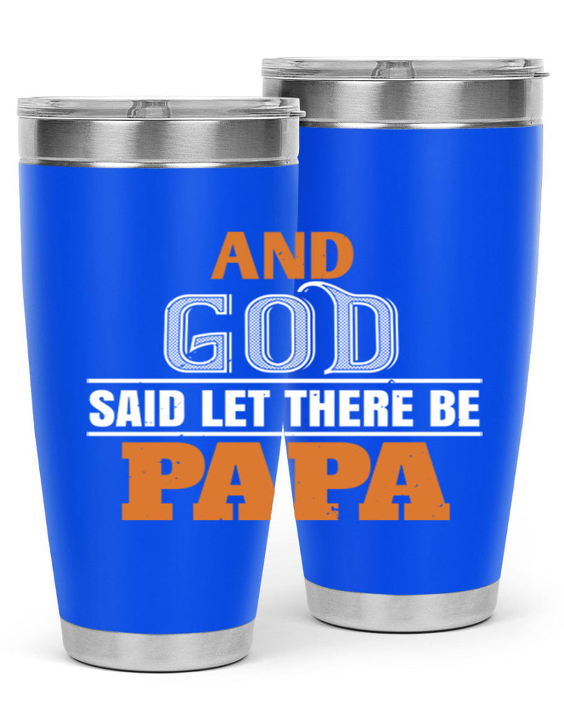 and god saidlet there be papa 51#- grandpa - papa- Tumbler