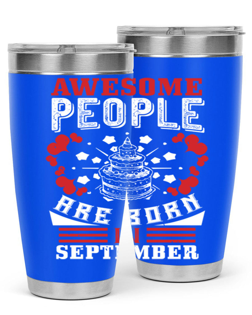 awesome people are born in September Style 39#- birthday- tumbler