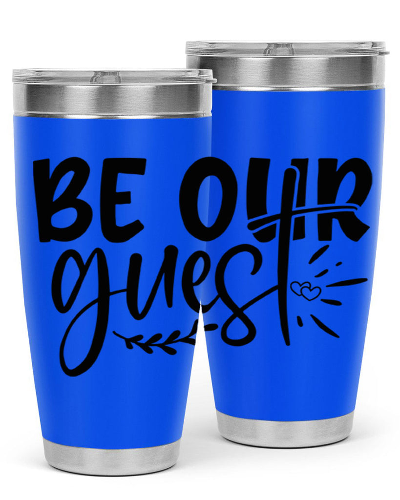 be our guest 87#- home- Tumbler