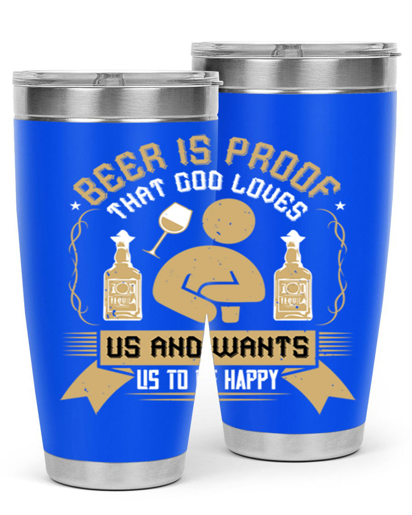 beer is proof that god loves us and wants us to be happy 23#- drinking- Tumbler