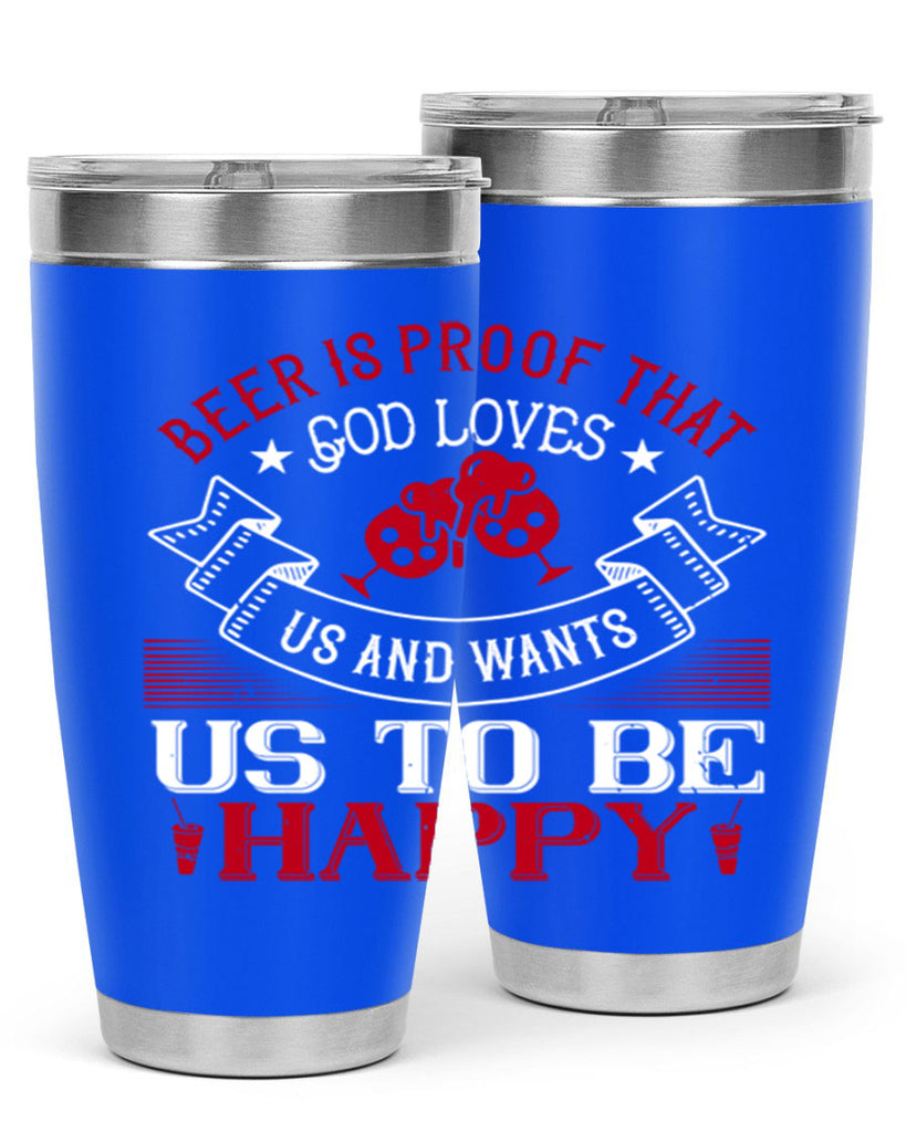 beer is proof that god loves us and wants us to be happy 34#- drinking- Tumbler