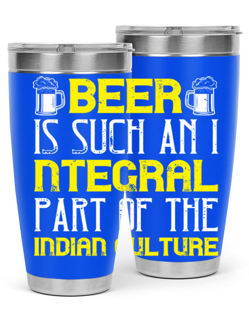 beer is such an integral part of the indian culture 107#- beer- Tumbler