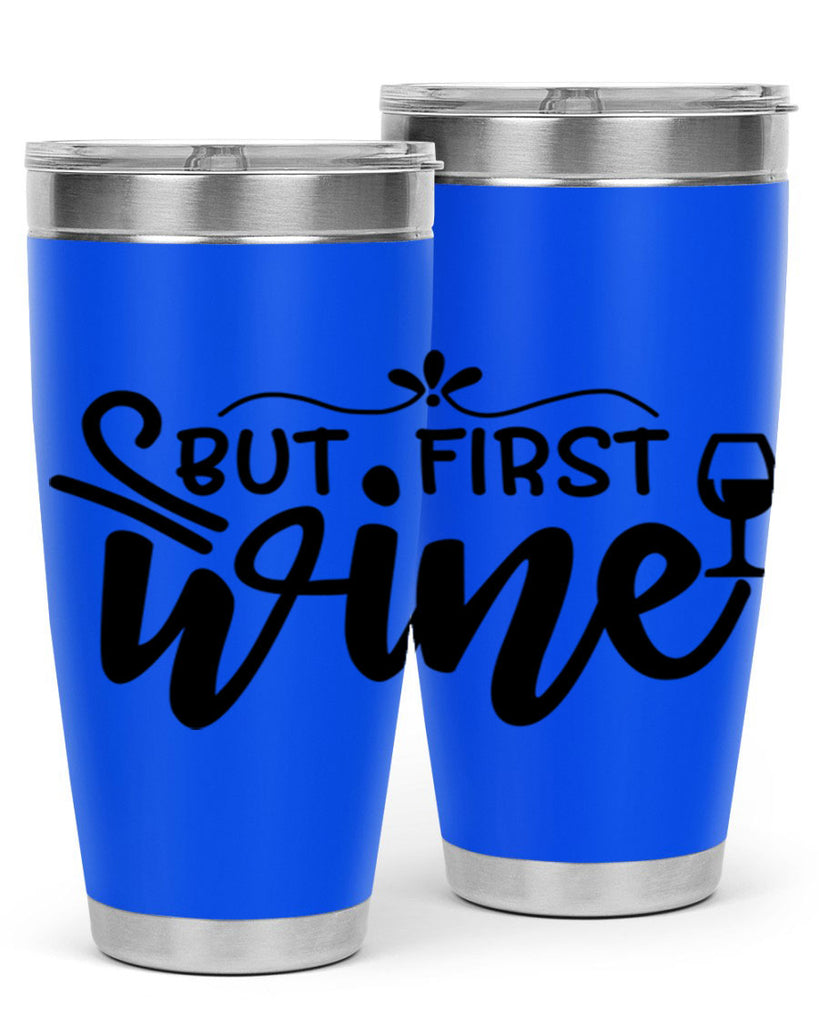 but first wine 203#- wine- Tumbler