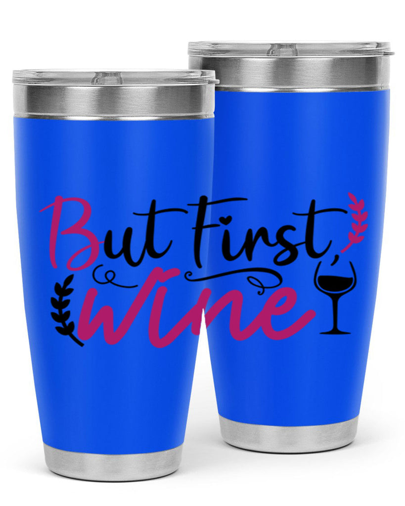 but first wine 204#- wine- Tumbler