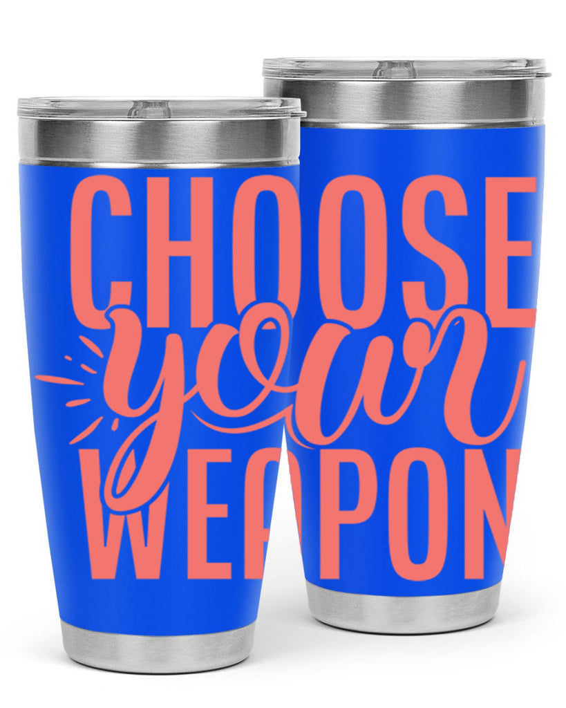 choose your weapon 18#- kitchen- Tumbler