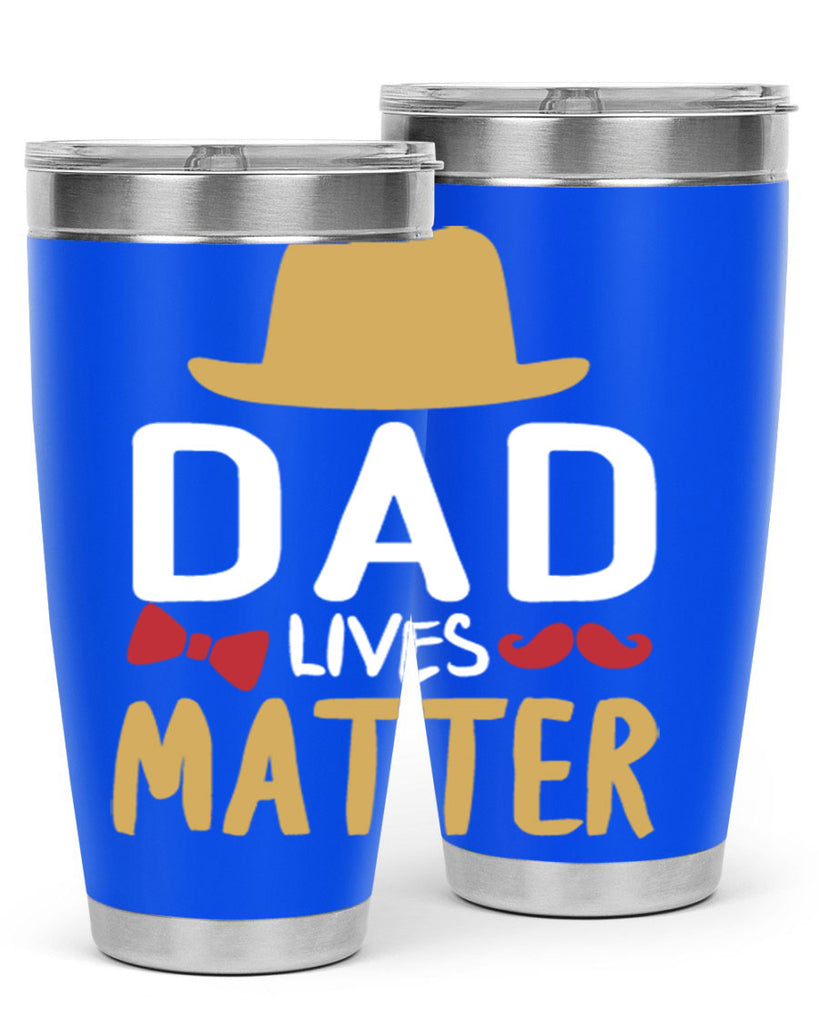 dad lives matter 103#- fathers day- Tumbler