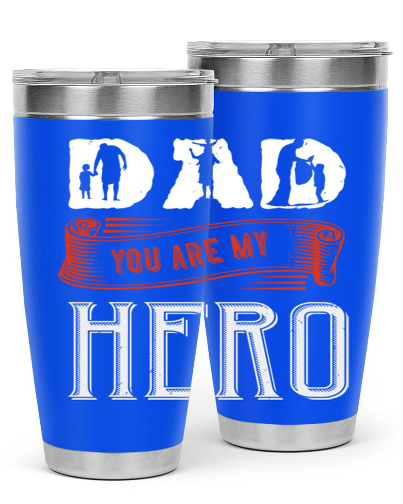 dad you are my hero 120#- fathers day- Tumbler