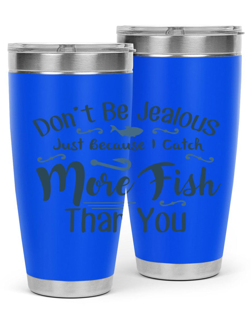 dont be jealous 162#- fishing- Tumbler