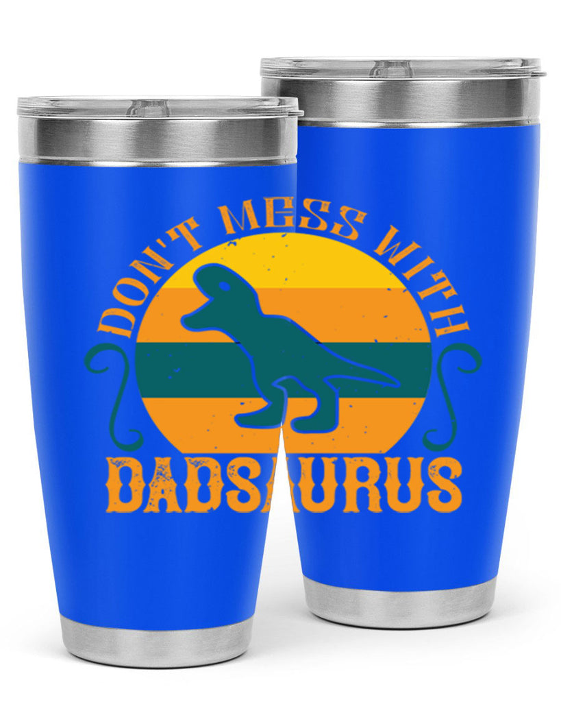 dont mess with dadsaurus 225#- fathers day- Tumbler