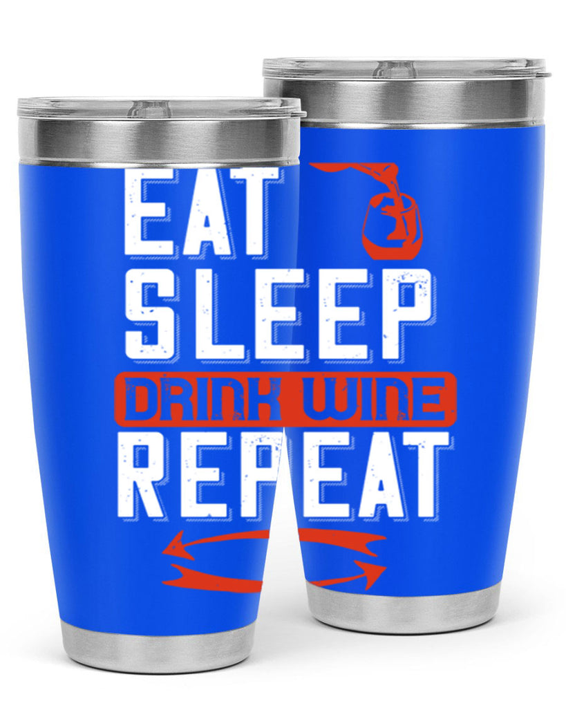 eat sleep drink wine repeat 98#- wine- Tumbler