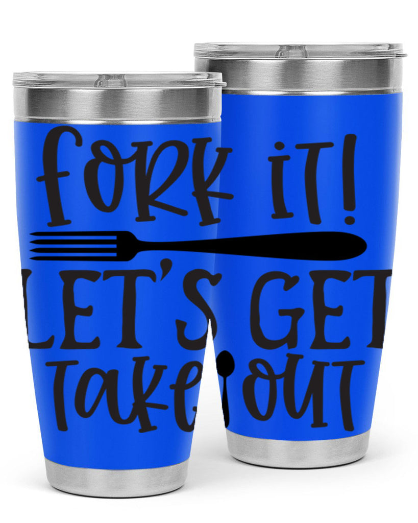 fork it let s get takeout 95#- kitchen- Tumbler