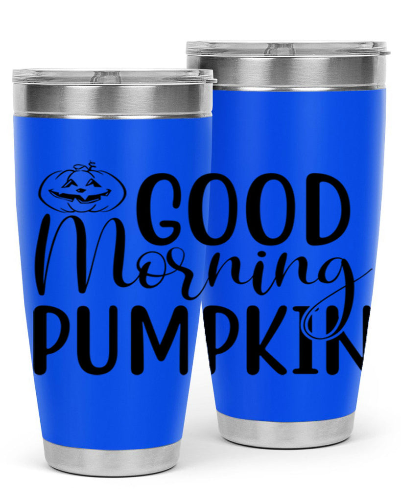 good morning pumpkin 207#- fall- Tumbler