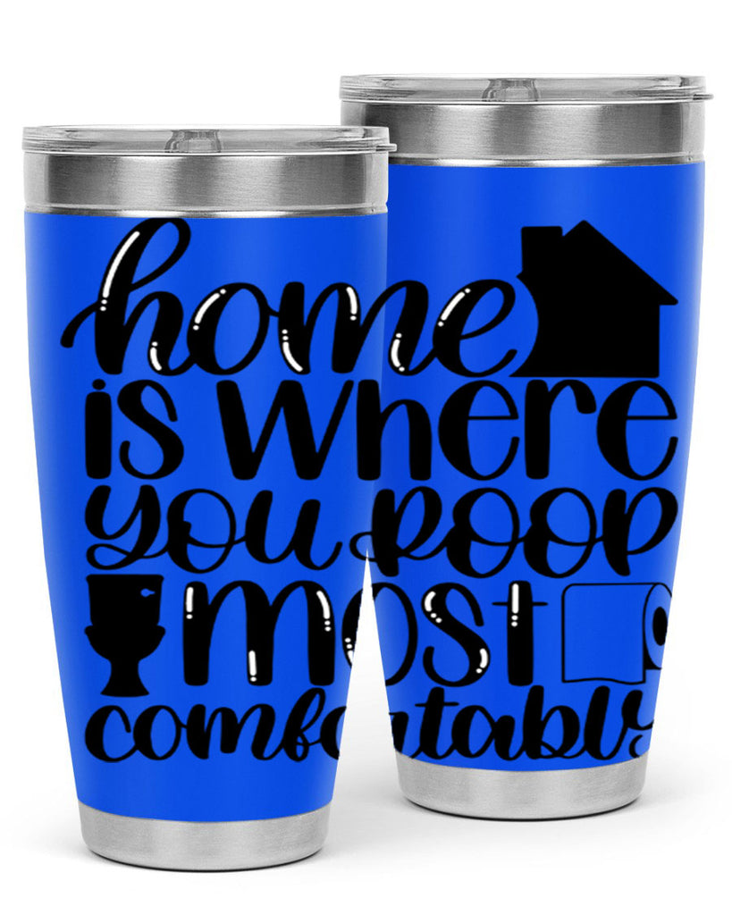 home is where you poop 32#- bathroom- Tumbler