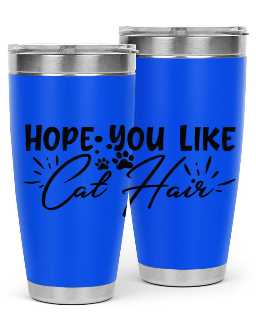 hope you like cat hair 66#- home- Tumbler