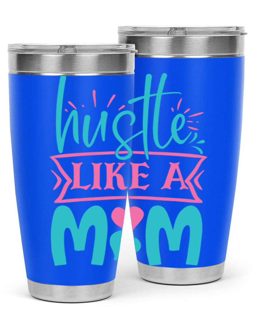 hustle like a mom 263#- mom- Tumbler