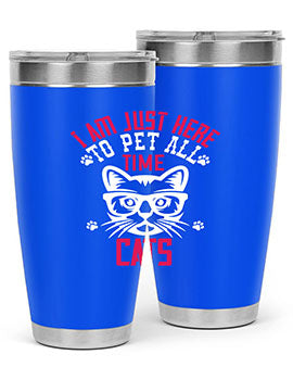 i am just here topet all time cats Style 52#- cat- Tumbler