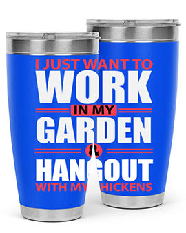 i just want to work in my garden and hang out with my chickens Style 4#- chicken- Tumbler