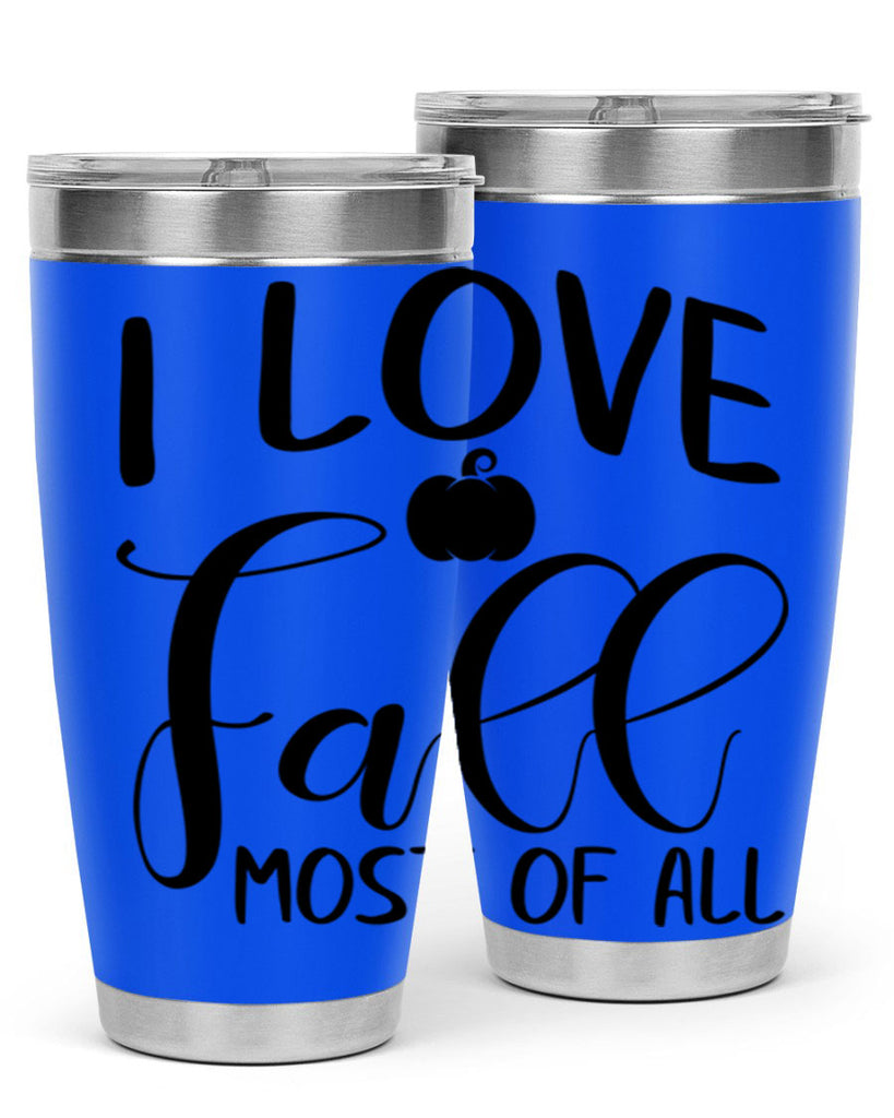i love fall most of all 328#- fall- Tumbler