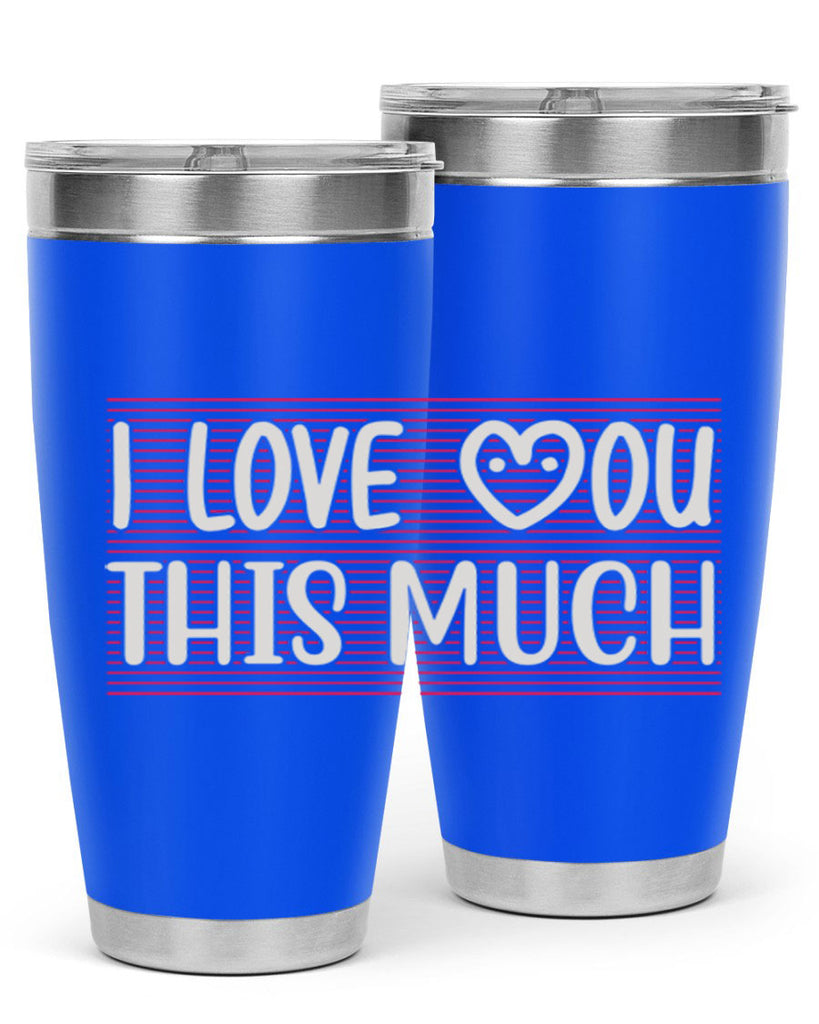 i love you this much 156#- mom- Tumbler