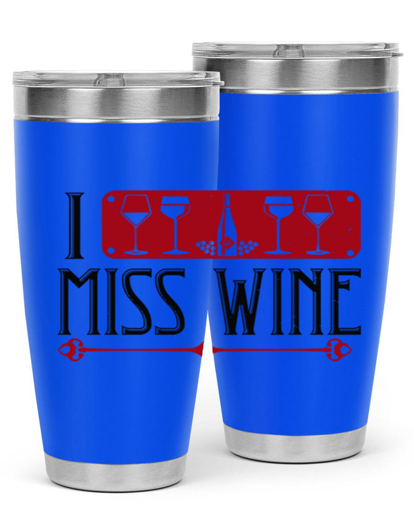 i miss wine 134#- wine- Tumbler