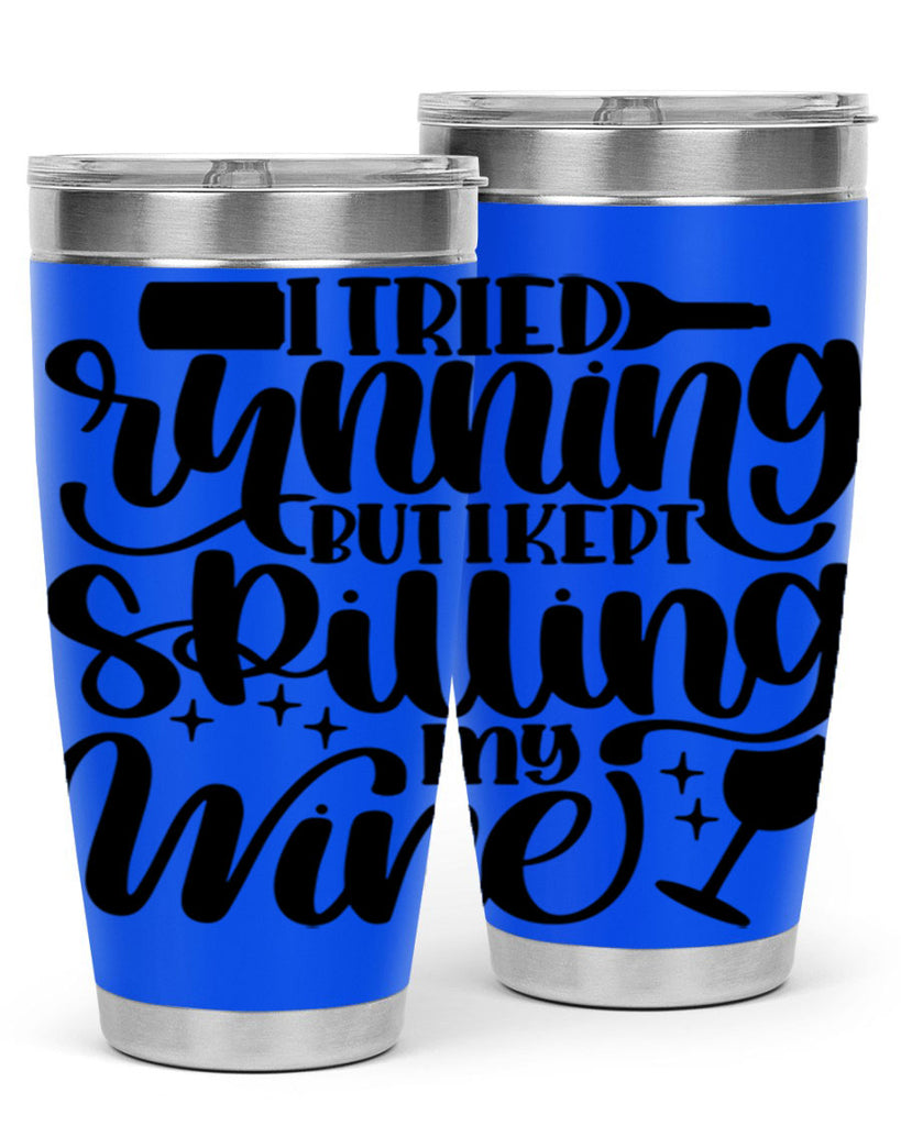 i tried running but i 50#- wine- Tumbler