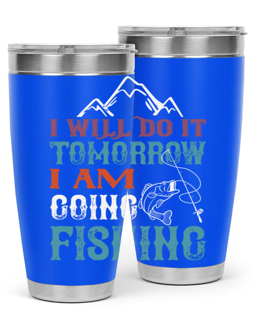 i will do it tomorrow 95#- fishing- Tumbler