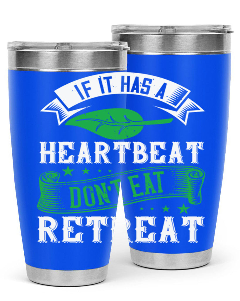 if it has a heartbeat 43#- vegan- Tumbler