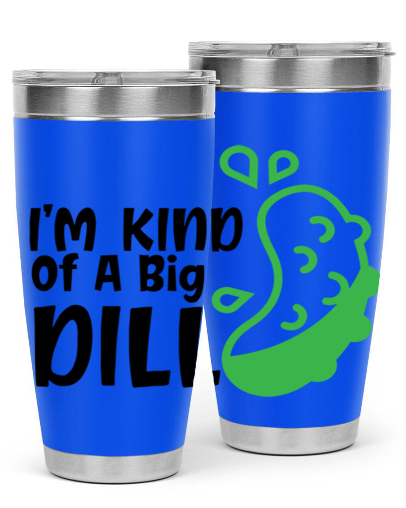 im kind of a big dill Style 242#- baby- tumbler