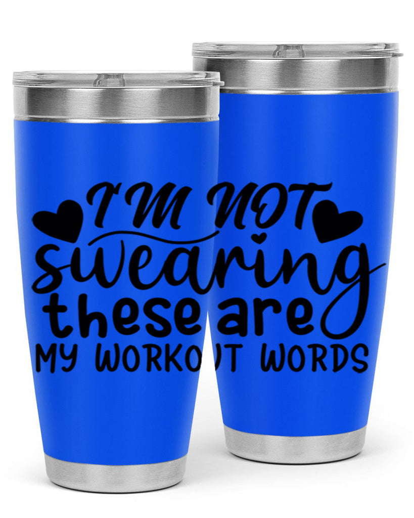 im not swearing these are my workout words 39#- gym- Tumbler