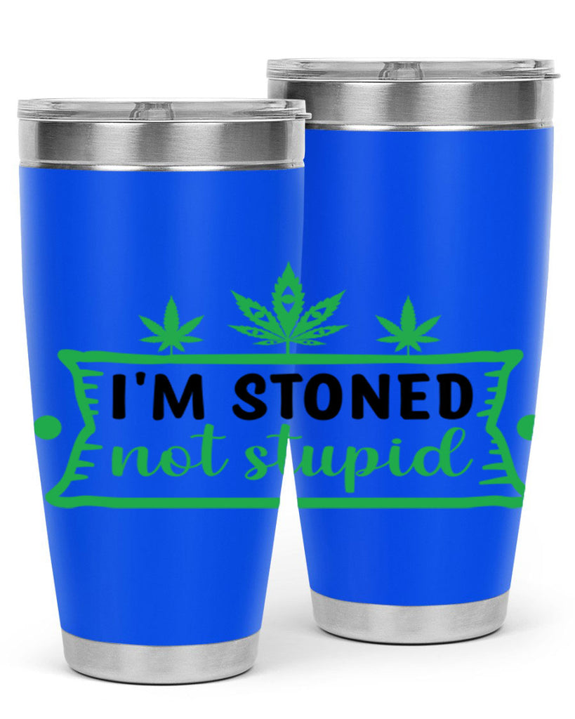 im stoned not stupid 147#- marijuana- Tumbler