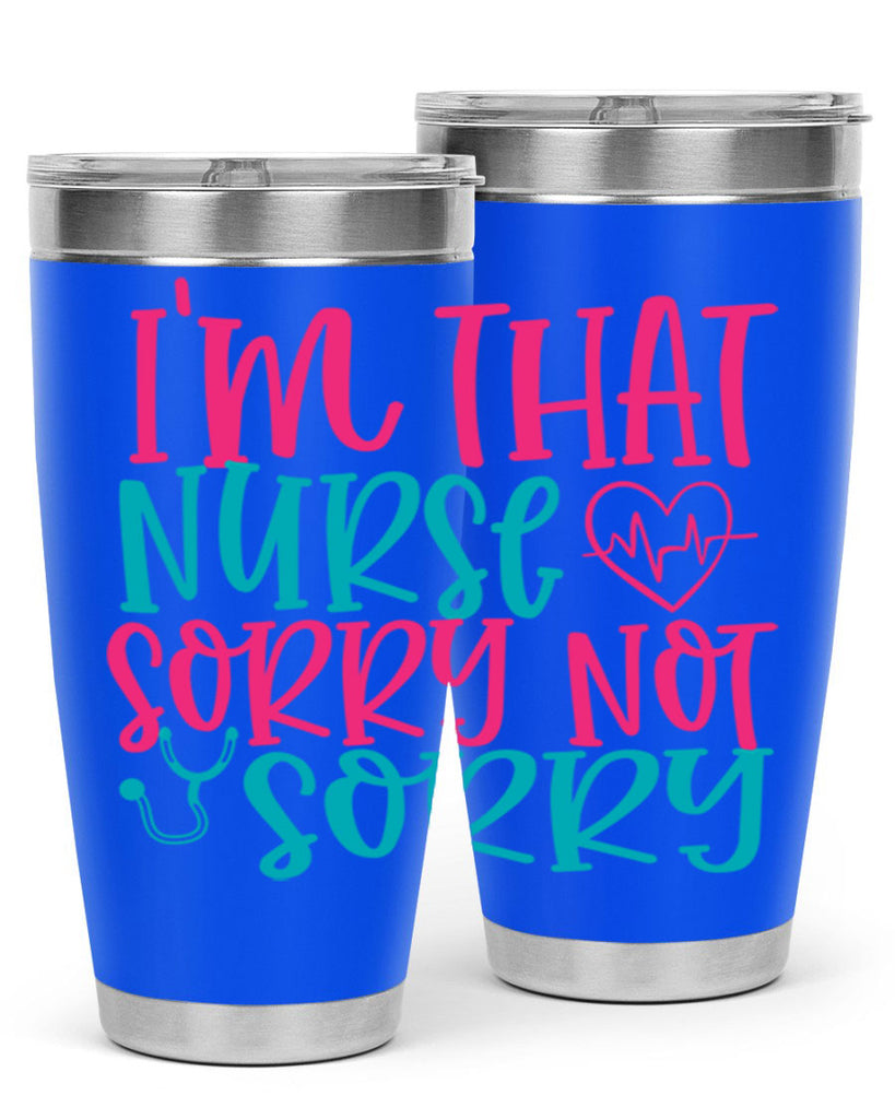 im that nurse sorry not sorry Style 378#- nurse- tumbler