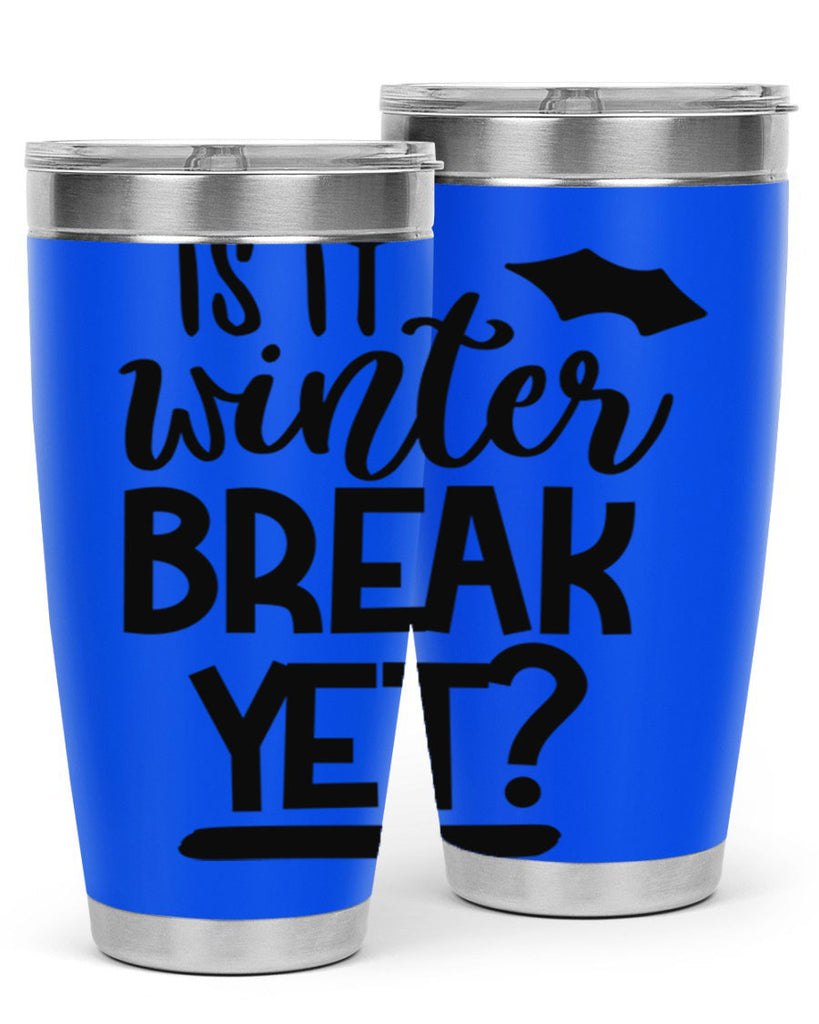 is it winter break yet 395#- mom- Tumbler