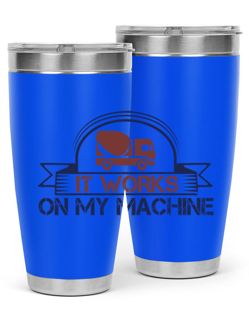 it work on my machine Style 49#- engineer- tumbler