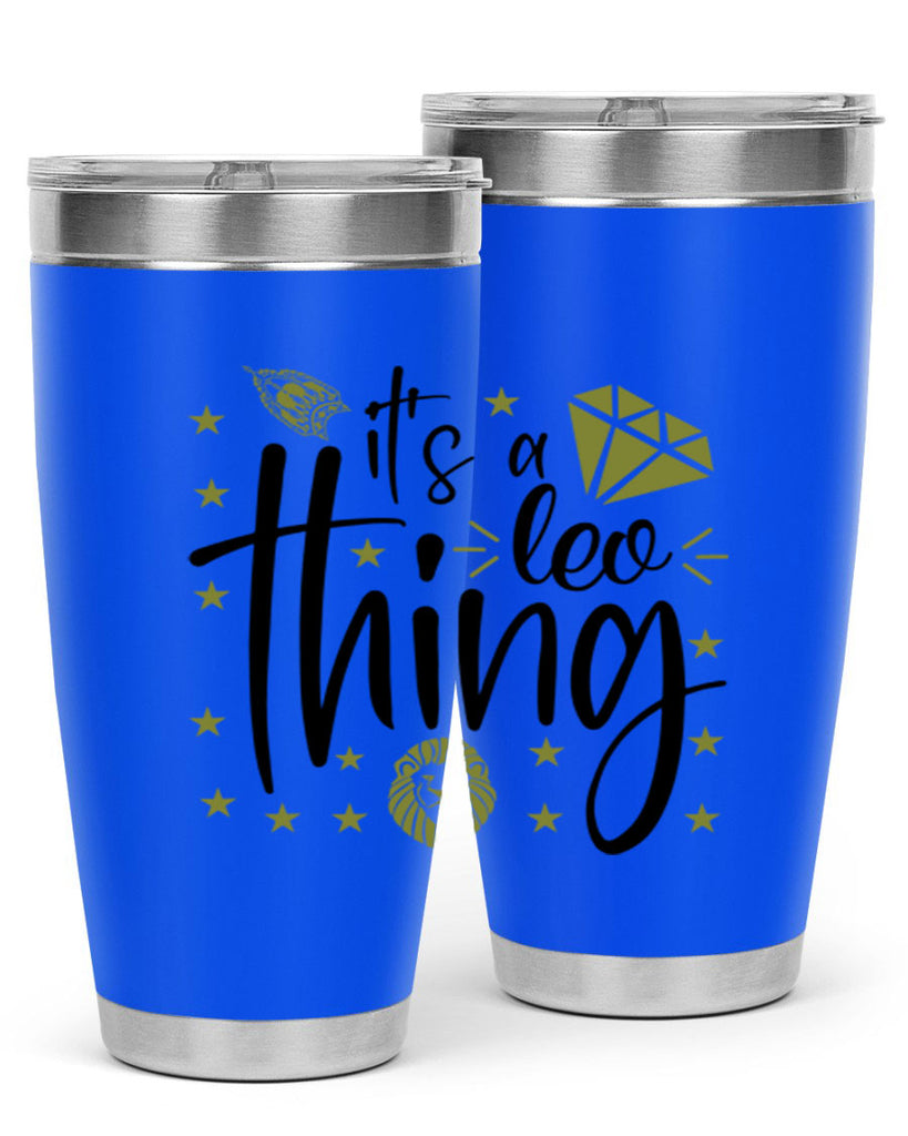 its a Leo thing 267#- zodiac- Tumbler