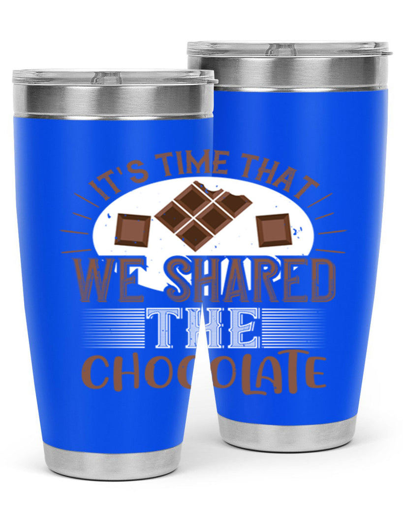 its time that we shared the chocolate 27#- chocolate- Tumbler