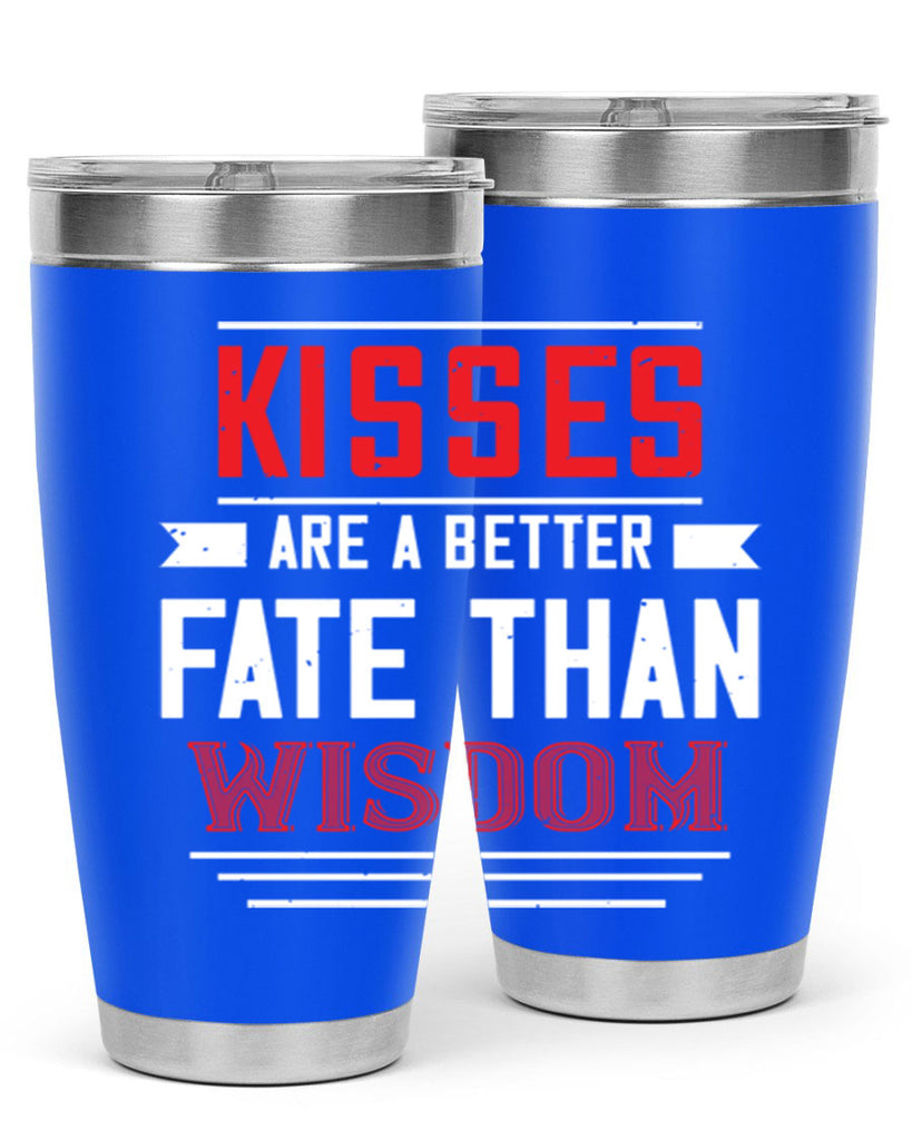 kisses are abetter fate then wisdom 47#- valentines day- Tumbler