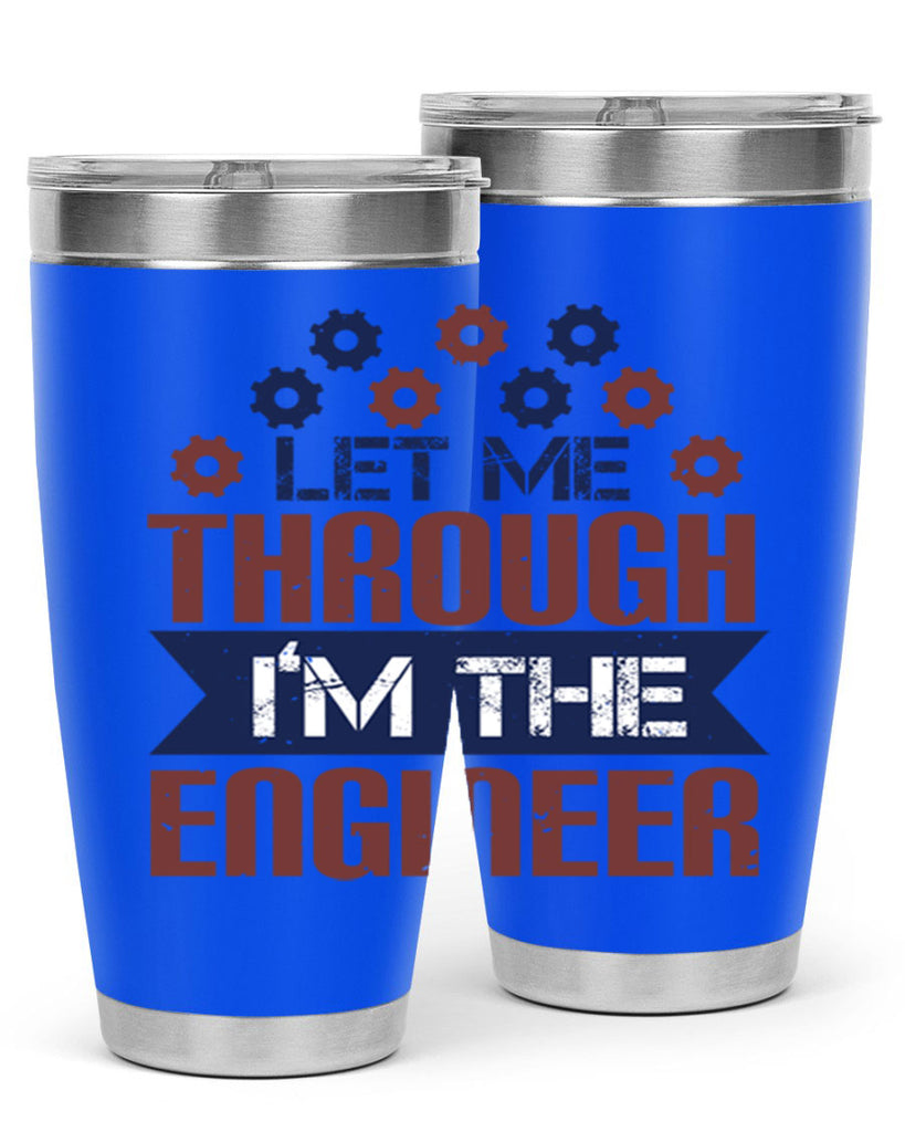 let me through Im the engineer Style 44#- engineer- tumbler