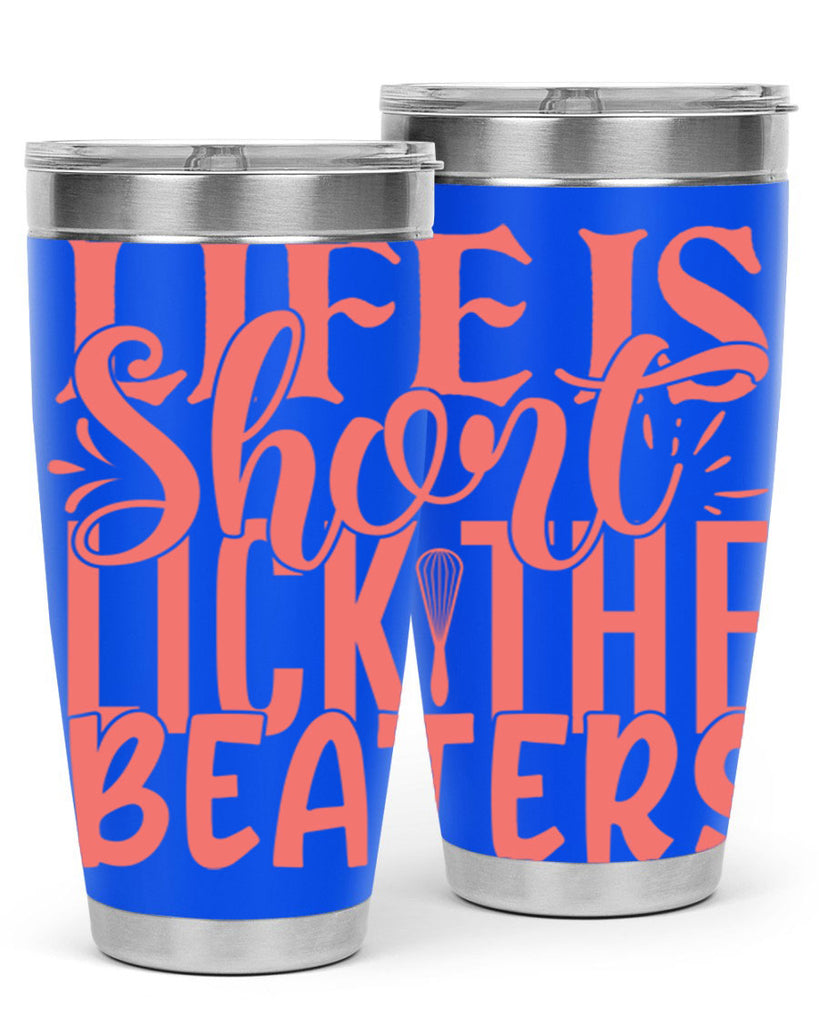 life is short lick the beaters 14#- kitchen- Tumbler