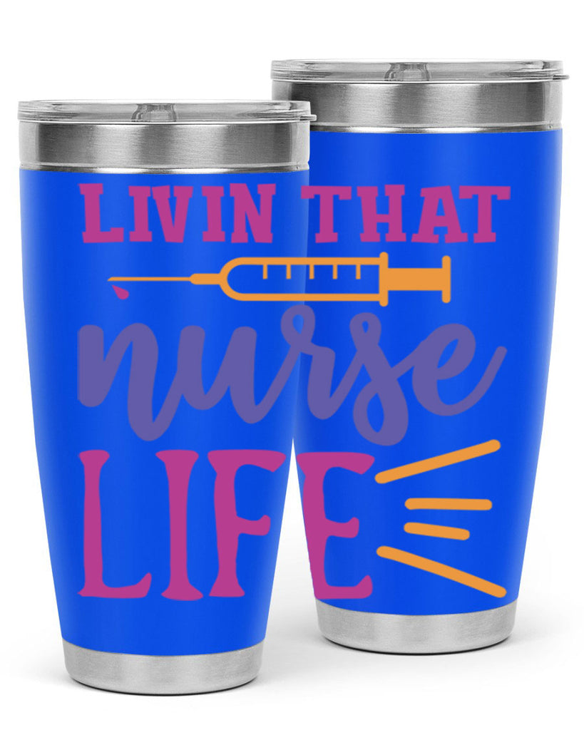 livin that nurse life Style 376#- nurse- tumbler
