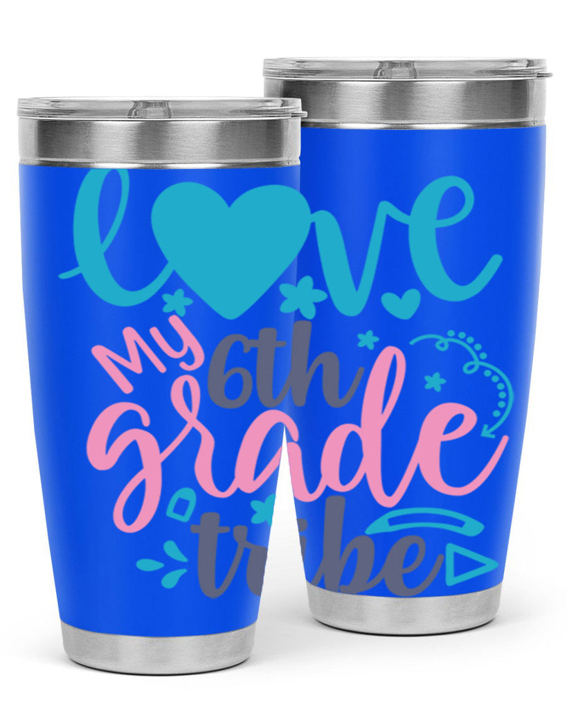 love my 6th grade tribe 3#- 6th grade- Tumbler