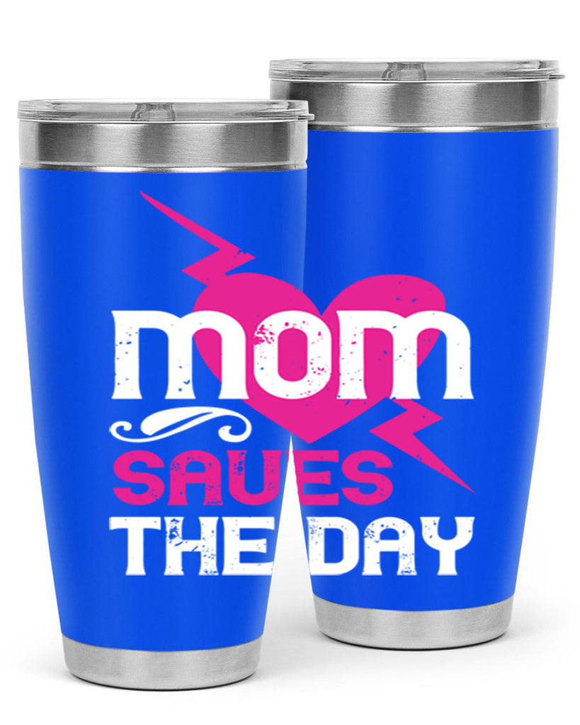 mom saues the dya 121#- mom- Tumbler