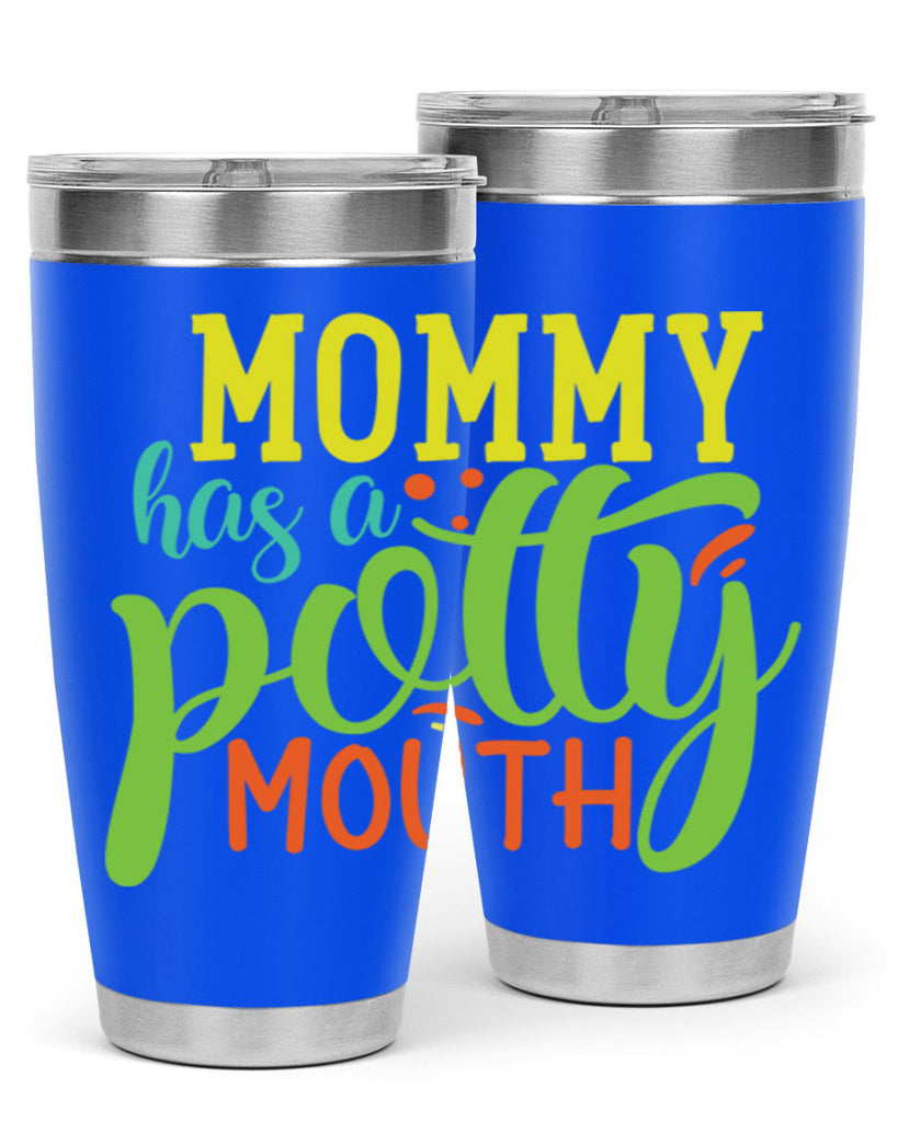 mommy has a potty mouth 376#- mom- Tumbler