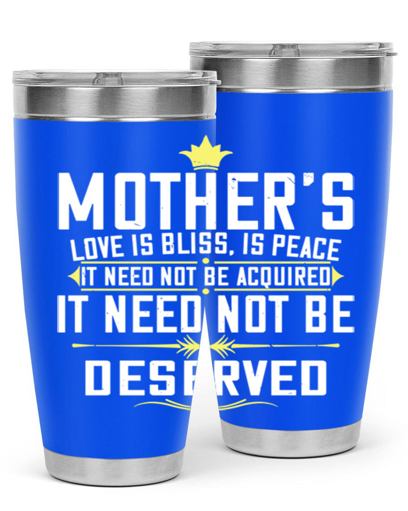 mother’s love is bliss is peace it need not be acquired 94#- mom- Tumbler