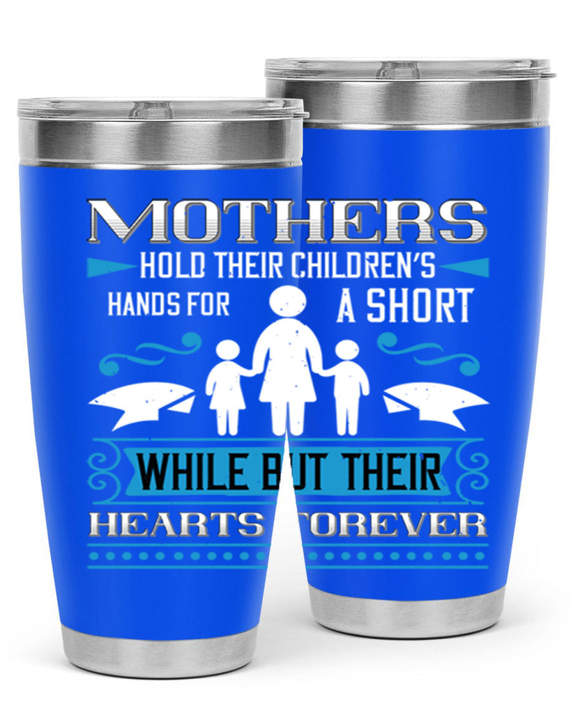 mothers hold their children’s 49#- mothers day- Tumbler