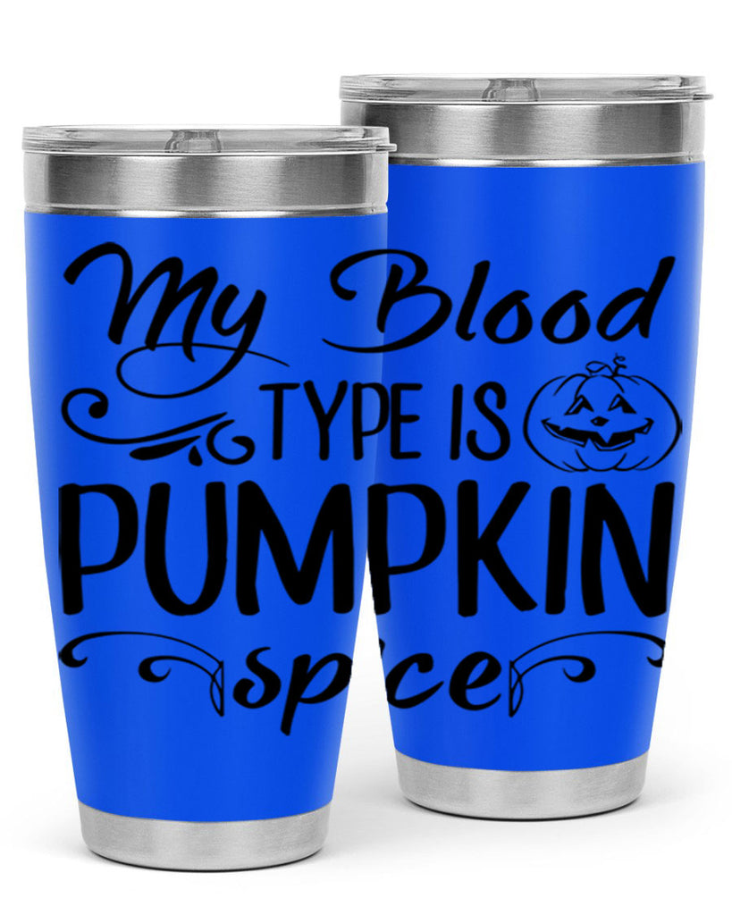my blood type is pumpkin spice 435#- fall- Tumbler