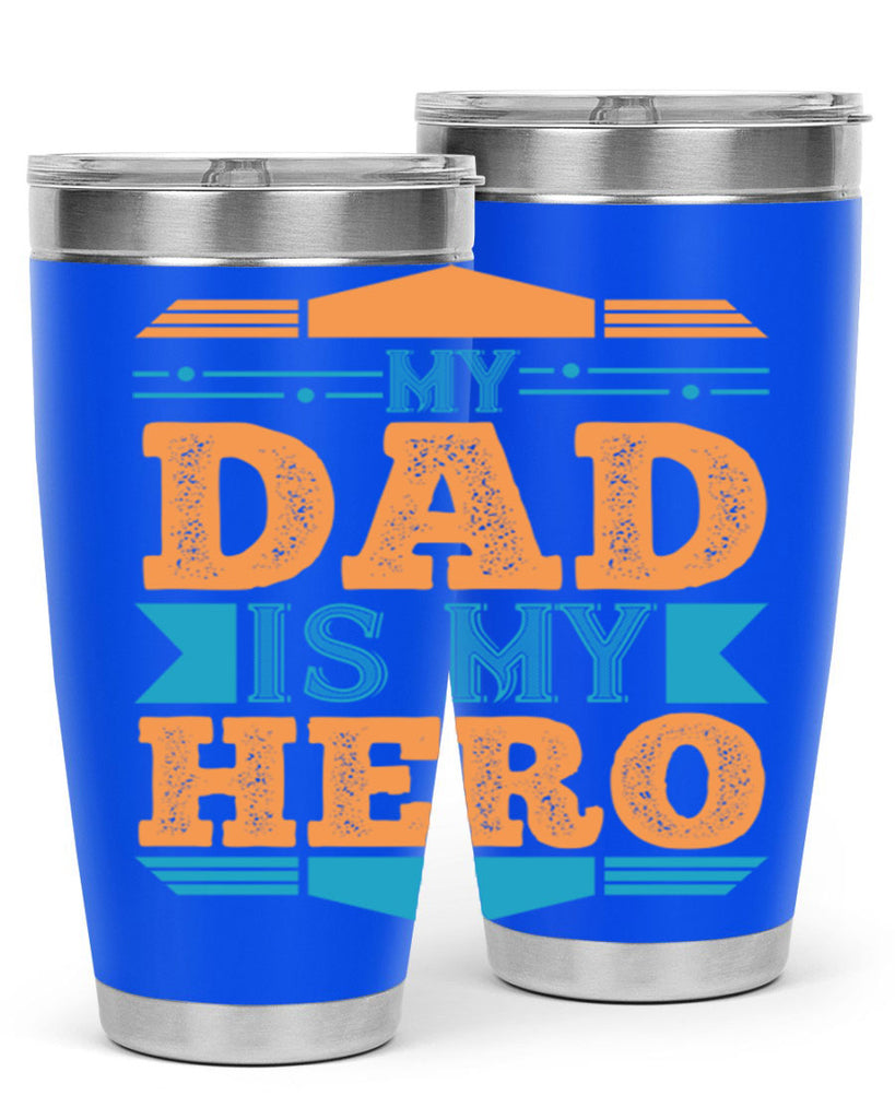 my dad is my hero 183#- fathers day- Tumbler