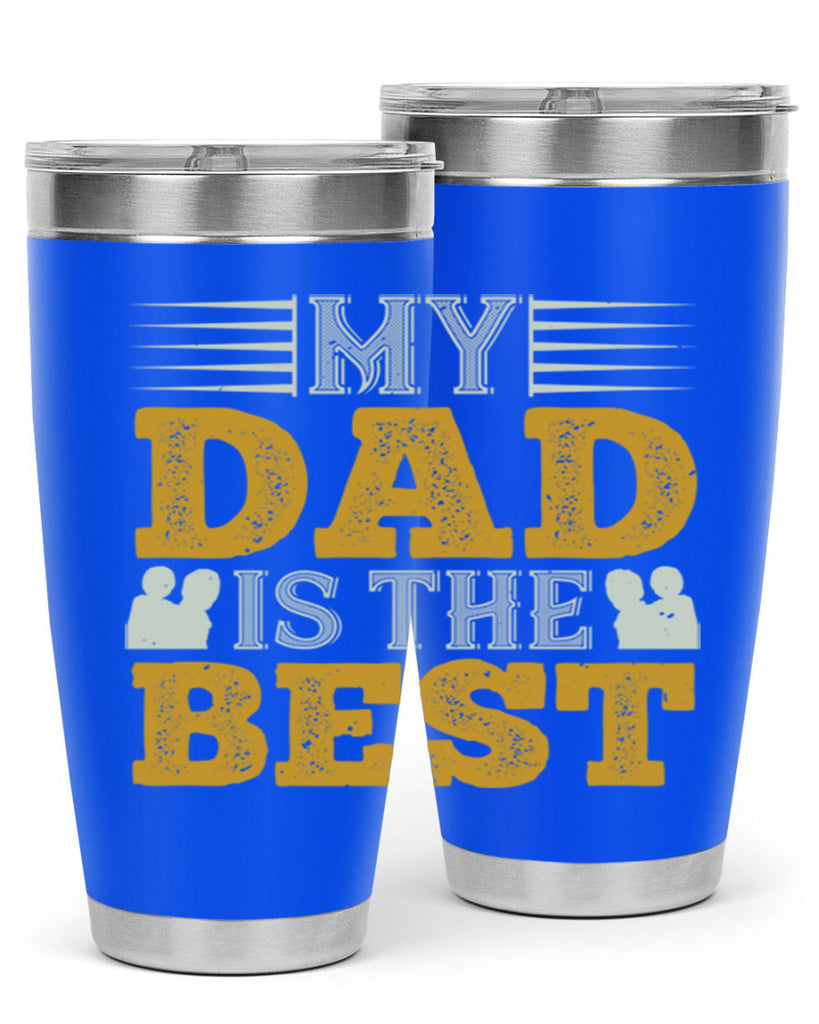 my dad is the best 180#- fathers day- Tumbler