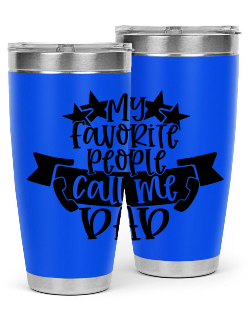 my favorite people call me dad 28#- fathers day- Tumbler